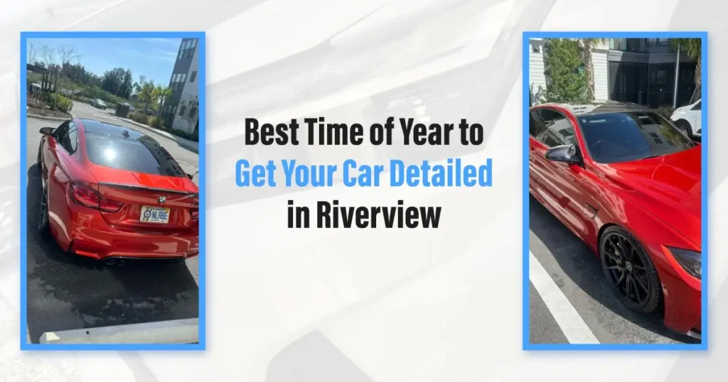 Best Time of Year to Get Your Car Detailed in Riverview guide by A1 Mobile Detailing & Ceramic featuring a glossy red BMW.
